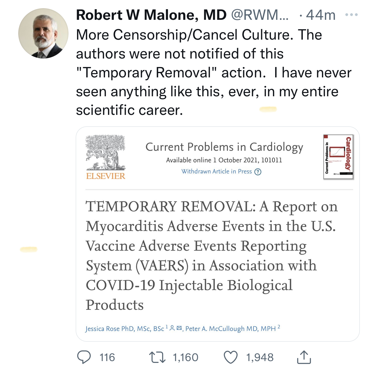 The image is a screenshot of a Tweet posted by Dr. Robert W. Malone, inventor of the mRNA vaccine technology. 

In the Tweet, Malone said, "More Censorhip/Cancel Culture. The authors were not notified of this "Temporary Removal" action. I have never seen anything like this, ever, in my entire scientific career." 

He attached a screenshot of the article from Current Problems in Cardiology which now has the following notice. 

TEMPORARY REMOVAL: A Report on Myocarditis Adverse Events in the U.S. Vaccine Adverse Events Reporting System (VAERS) in Association with COVID-19 Injectable Biological Products