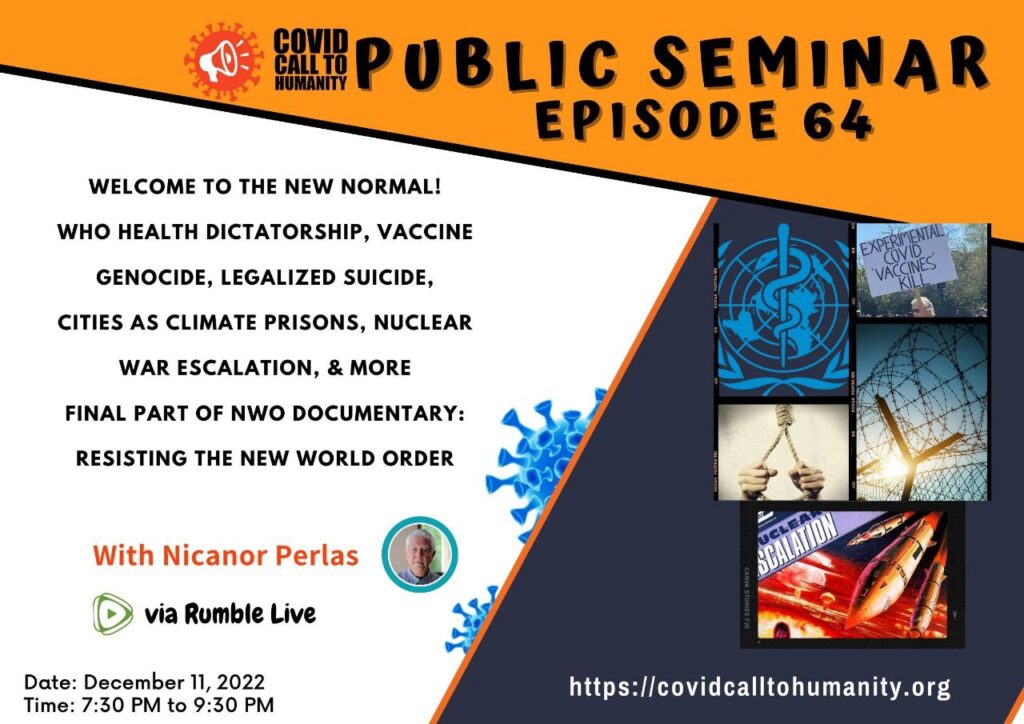 Public Seminar Episode 64: Welcome to the New Normal! WHO Health Dictatorship, Vaccine Genocide, Legalized Suicide, Cities as Climate prisons, Nuclear War escalation, & more.