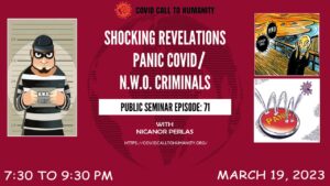 Public Seminar Episode 71: SHOCKING REVELATIONS PANIC COVID/ N.W.O. CRIMINALS